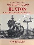 Book cover of Scenes from the Past - The Railway From Buxton to Bakewell, Matlock & Ambergate by BENTLEY, J.M. 
